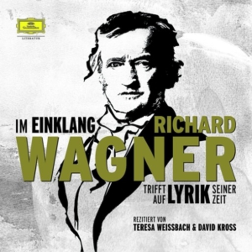 David Kross/Teresa Weißbach – Im Einklang - Richard Wagner trifft auf Lyrik seiner Zeit