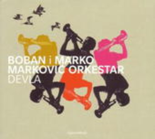 Boban I Marko Markovic Orkestar – Devla - Blown Away To Dancefloor Heaven