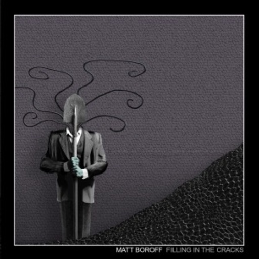 Matt Boroff – Filling In The Cracks
