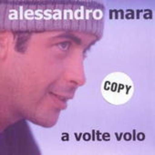 Alessandro Mara – A Volte Volo