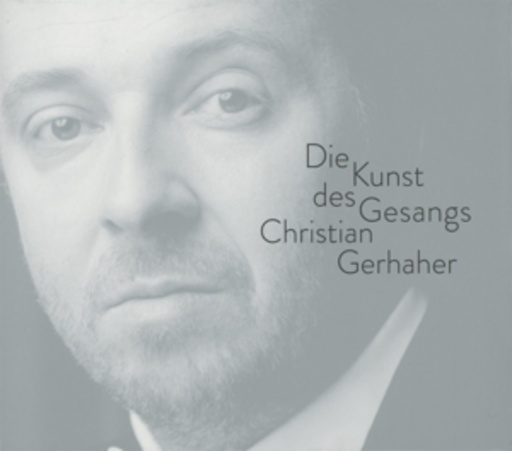 Christian Gerhaher – The Art Of Song