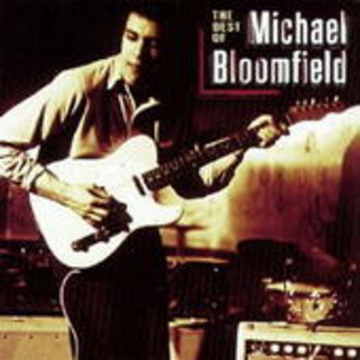 Mike Bloomfield – Best Of