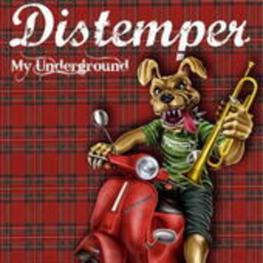 Distemper – My Underground