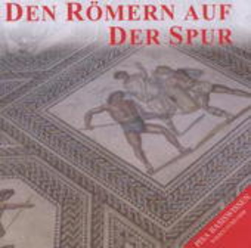 Diverse – Den Römern auf der Spur