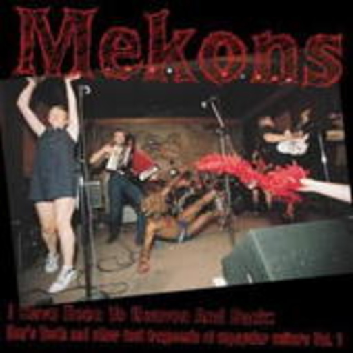 Mekons – I Have Been To Heaven And Back