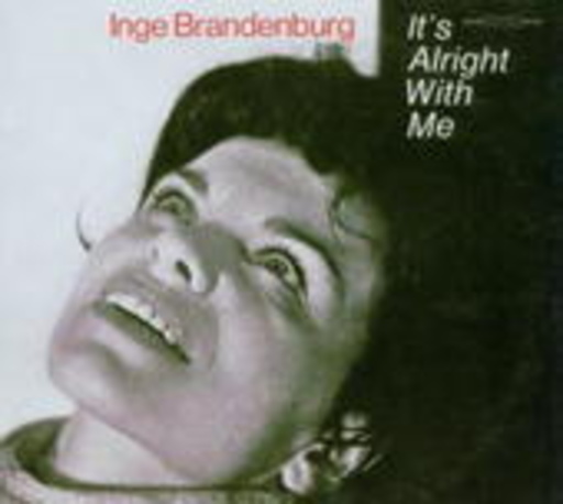 Inge Brandenburg – It's Alright With Me