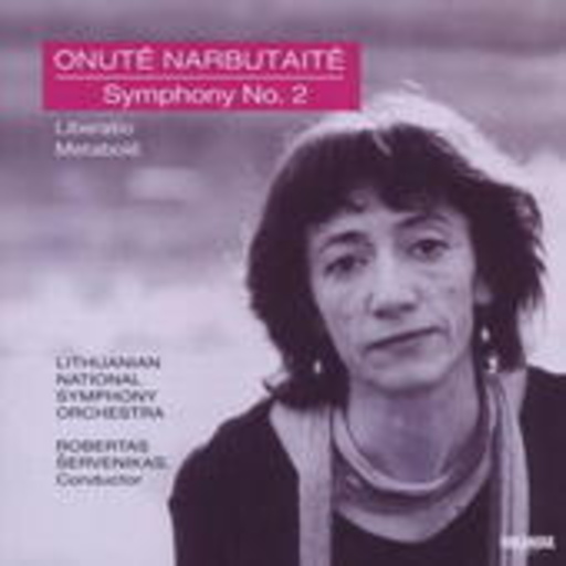 Robertas Servenikas/Lithuanian National Symphony Orchestra – Symphony No. 2/Liberatio/Metabolé