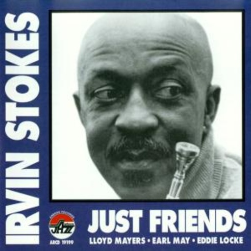 Irvin Stokes – Just Friends