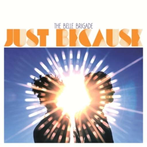The Belle Brigade – Just Because