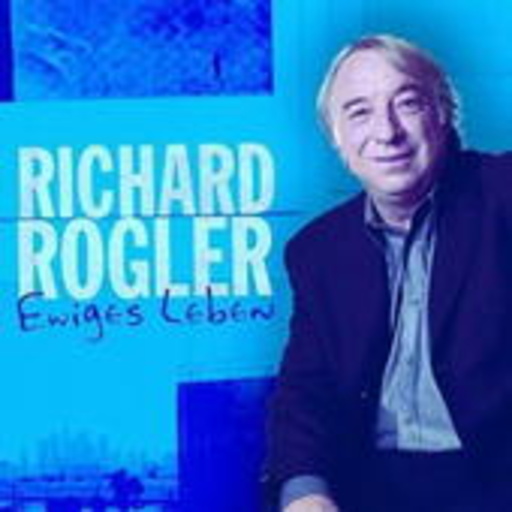 Richard Rogler – Ewiges Leben