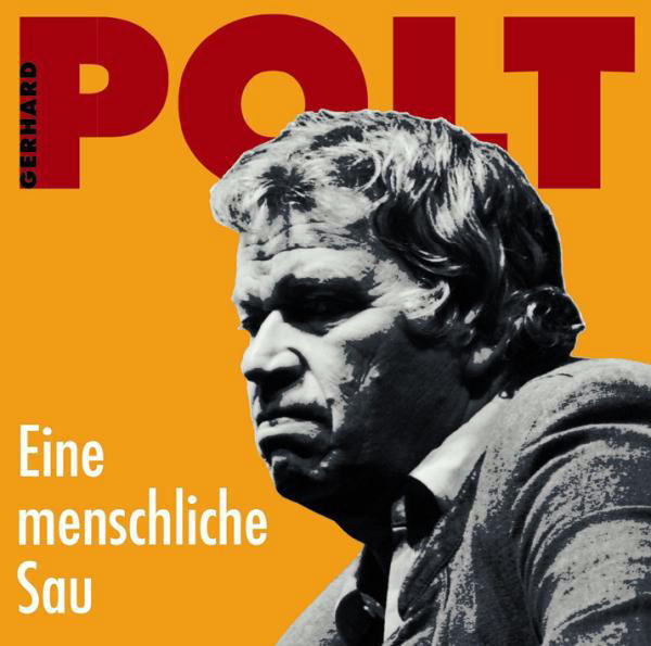 Gerhard Polt – Eine menschliche Sau