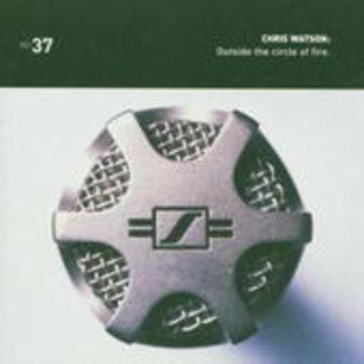 Chris Watson – Outside The Circle Of Fire
