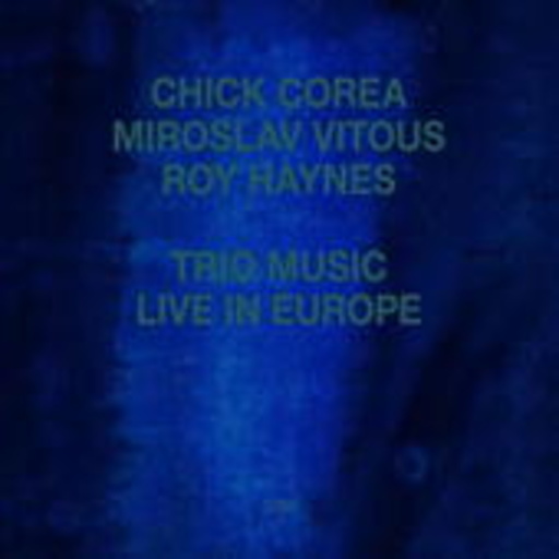 Chick Corea – Trio Music - Live In Europe