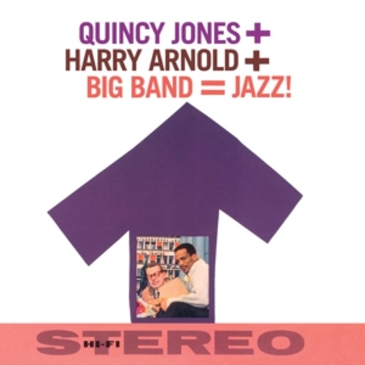 Quincy Jones + Harry Arnold – Big Band = Jazz!