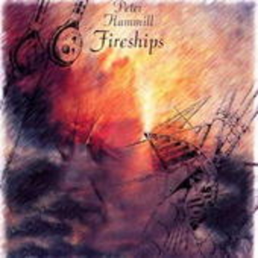 Peter Hammill – Fireships