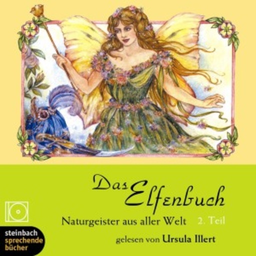 Ursula Illert – Elfenbuch - Naturgeister aus aller Welt 2. Teil (Ungekürzte Lesung)