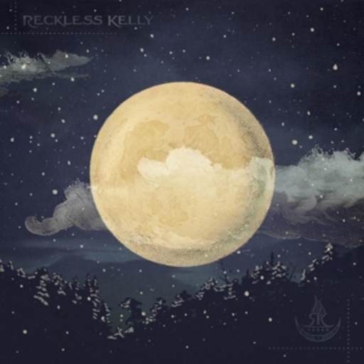 Reckless Kelly – Long Night Moon