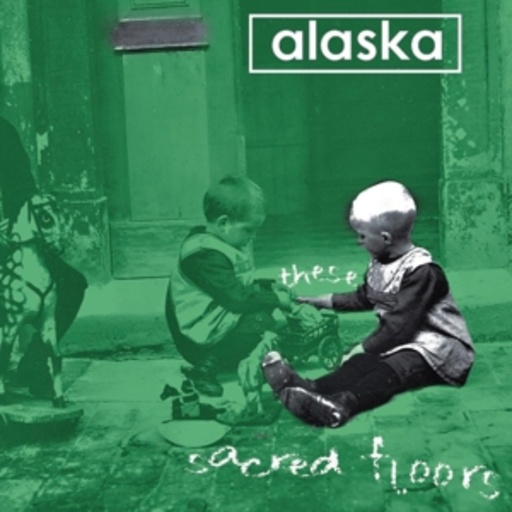 Alaska – These Sacred Floors