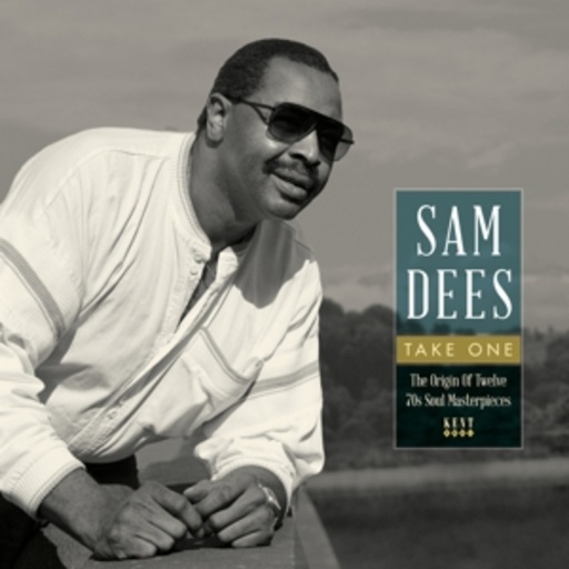 Sam Dees – Take One - The Origin Of Twelve 70 Soul Masterpieces