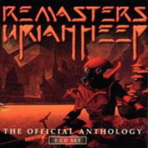 Uriah Heep – Remasters - The Official Anthology