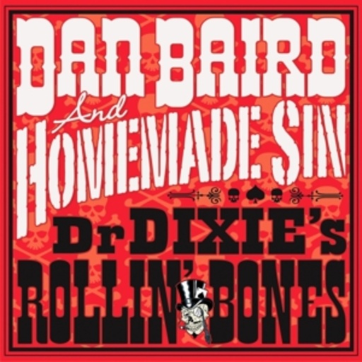 Dan Baird & Homemade Sin – Dr.Dixies Rollin' Bones