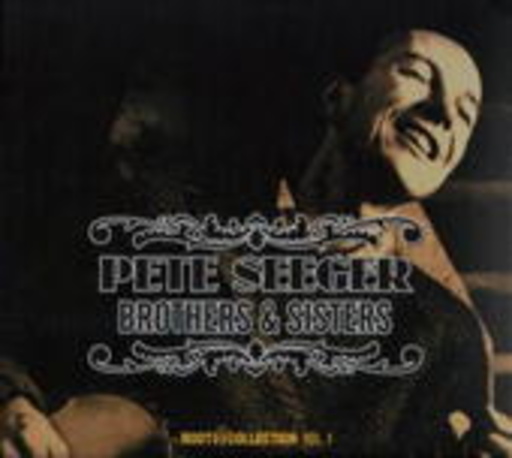Pete Seeger – Brothers & Sisters