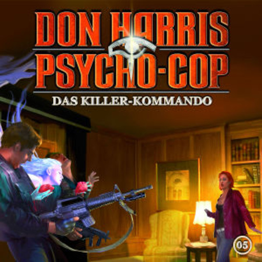 Diverse – Don Harris Psycho-Cop - Folge 5: Das Killer Kommando