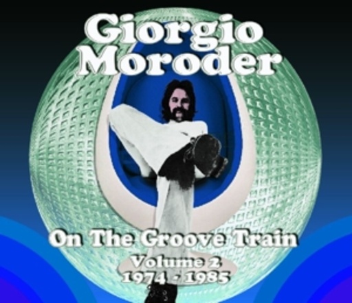 Giorgio Moroder – On The Groove Train Volume 2 - 1974-1985