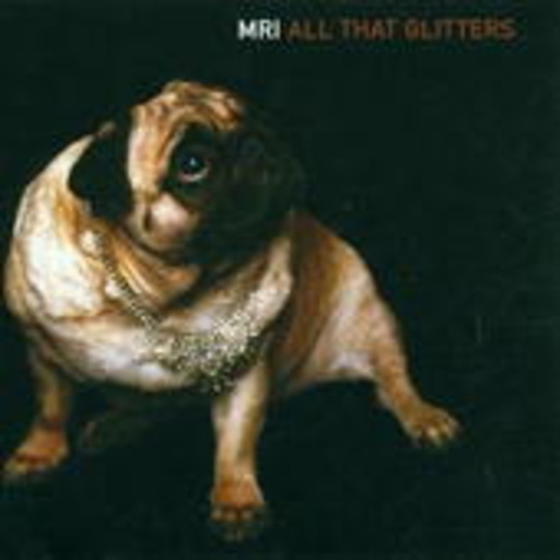 M.R.I. – All That Glitters