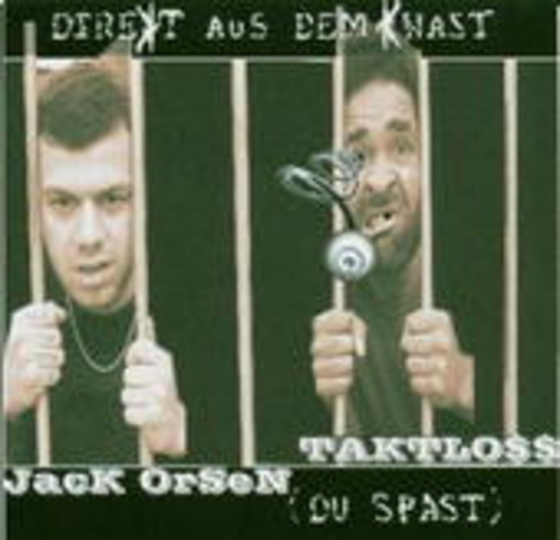 Jack Orsen & Taktloss – Direkt aus dem Knast (Du Spast)