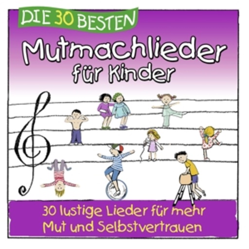 Simone Sommerland/Karsten Glück & Die Kita-Frösche – Die 30 besten Mutmachlieder für Kinder