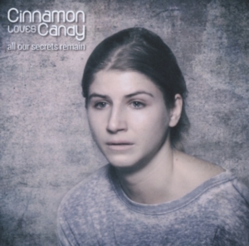 Cinnamon Loves Candy – All Our Secrets Remain