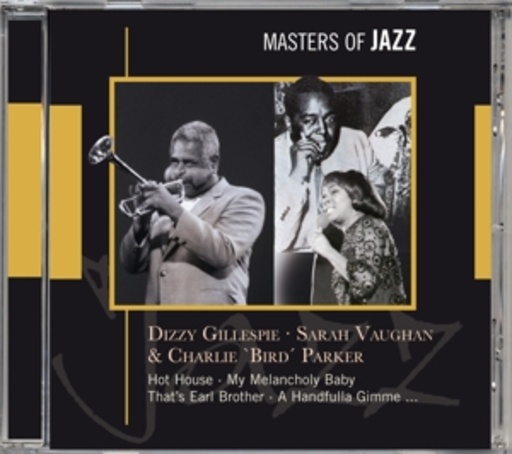 Dizzy Gillespie/Sarah Vaughan & Charlie 'Bird' Parker – Hot House/My Melancholy Baby/That's Earl Brother/A Handfulla Gimme....