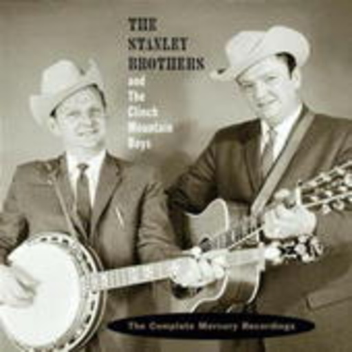 The Stanley Brothers & The Clinch Mountain Boys – The Complete Mercury Recordings