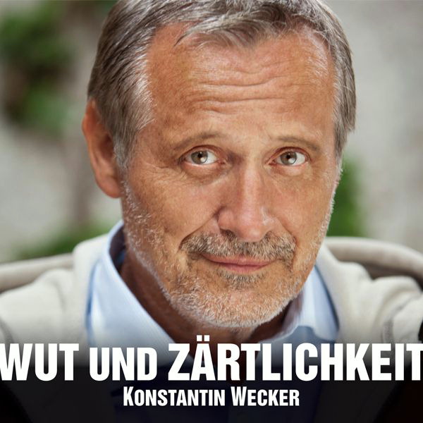 Konstantin Wecker – Wut und Zärtlichkeit