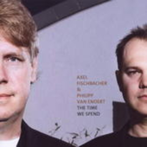 Axel Fischbacher & Philipp van Endert – The Time We Spend