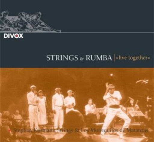 Stephan Kurmann Strings/Los Munequitos De Matanzas – Strings & Rumba - Live Together