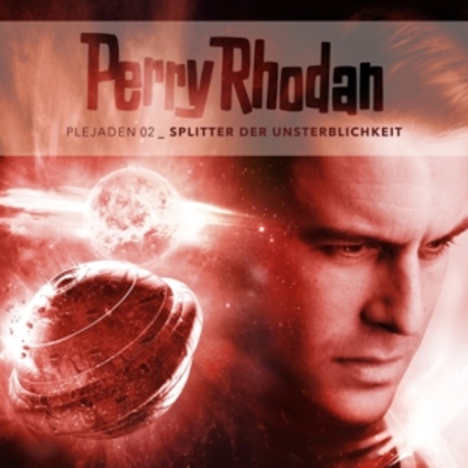 Diverse – Perry Rhodan - Plejaden 02: Splitter der Unsterblichkeit
