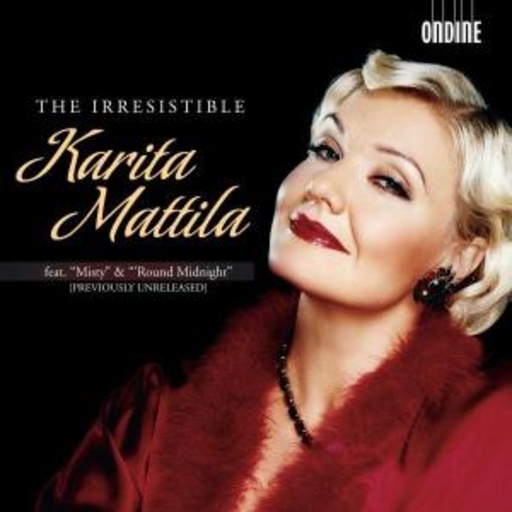 Karita Mattila – The Irresistible Karita Mattila