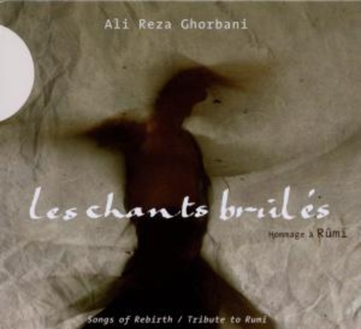 Ali Reza Ghorbani – Songs Of Rebirth/Tribute To Rumi