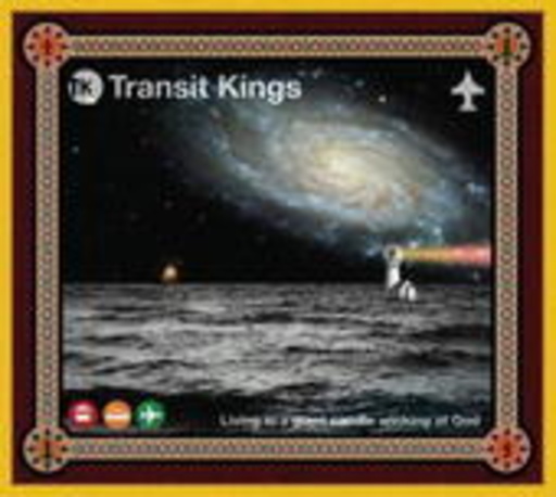 Transit Kings – Living In A Giant Candle Winking At God
