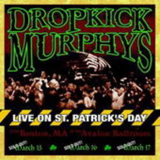 Dropkick Murphys – Live On St. Patrick's Day, Boston