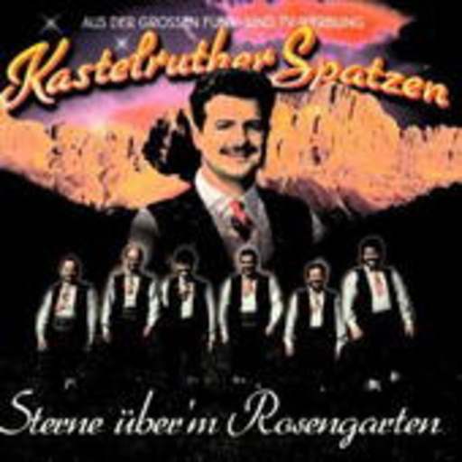 Kastelruther Spatzen – Sterne über'm Rosengarten