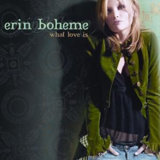 Erin Boheme – What Love Is