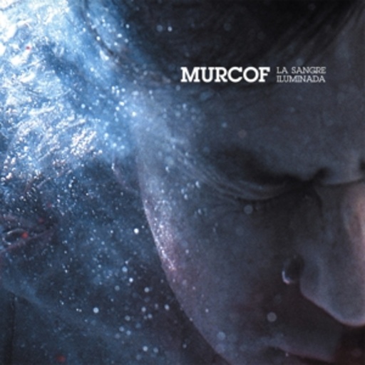Murcof – La Sangre Iluminada