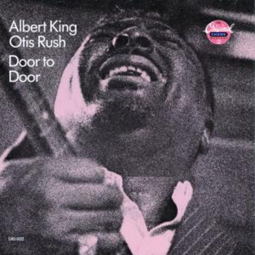 Albert King & Otis Rush – Door To Door