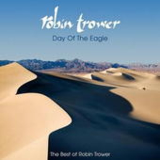Robin Trower – Day Of The Eagle - The Best Of Robin Trower