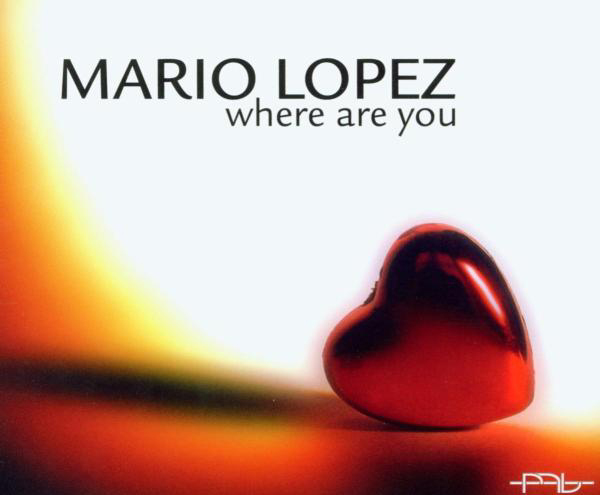 Mario Lopez – Where Are You