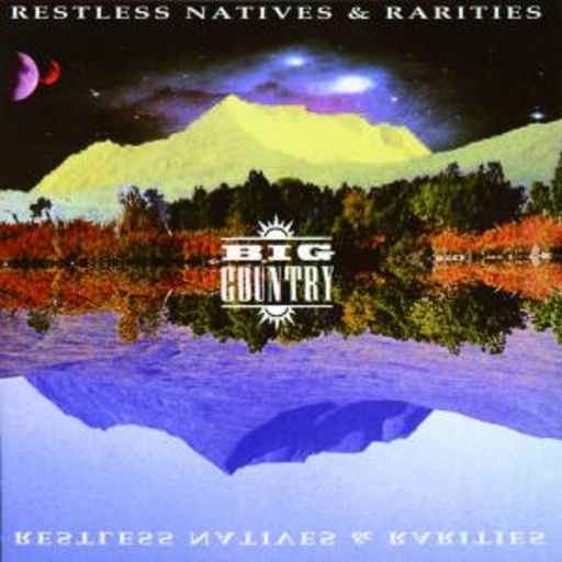 Big Country – Restless Natives & Rarities