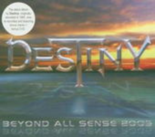 Destiny – Beyond All Sense 2005